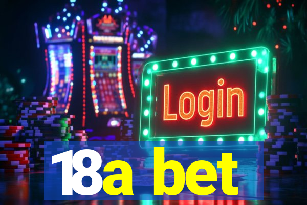 18a bet